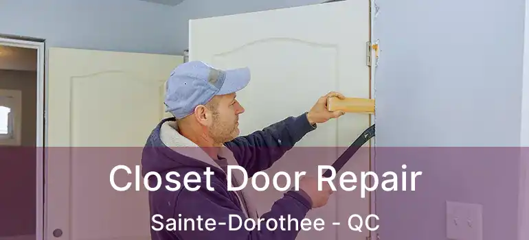  Closet Door Repair Sainte-Dorothee - QC