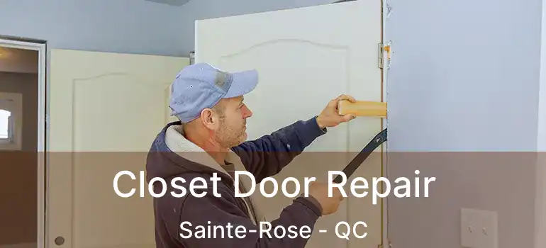  Closet Door Repair Sainte-Rose - QC