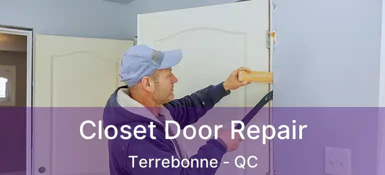  Closet Door Repair Terrebonne - QC