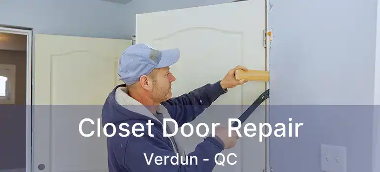  Closet Door Repair Verdun - QC