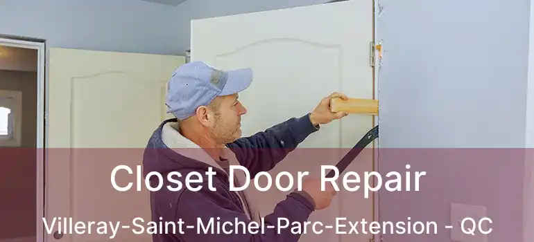  Closet Door Repair Villeray-Saint-Michel-Parc-Extension - QC