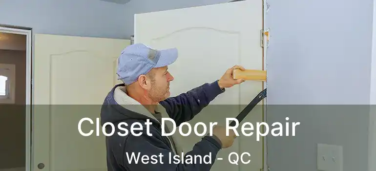  Closet Door Repair West Island - QC