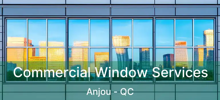  Commercial Window Services Anjou - QC