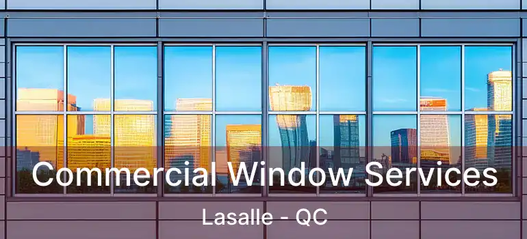  Commercial Window Services Lasalle - QC