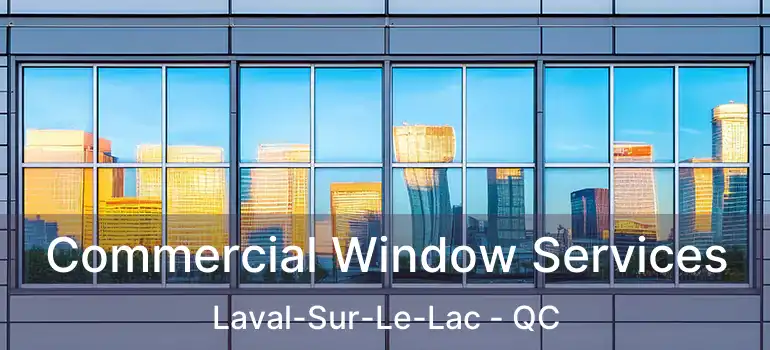  Commercial Window Services Laval-Sur-Le-Lac - QC