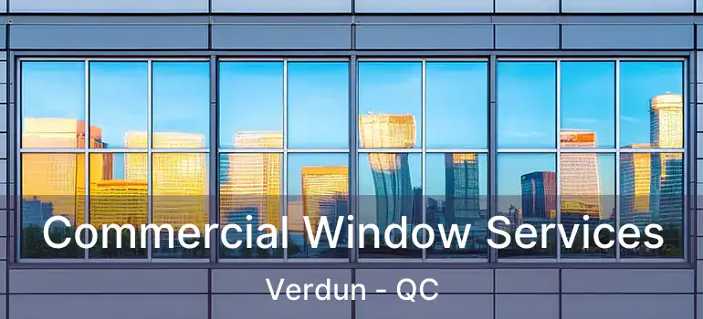  Commercial Window Services Verdun - QC