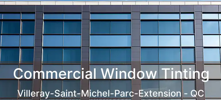  Commercial Window Tinting Villeray-Saint-Michel-Parc-Extension - QC