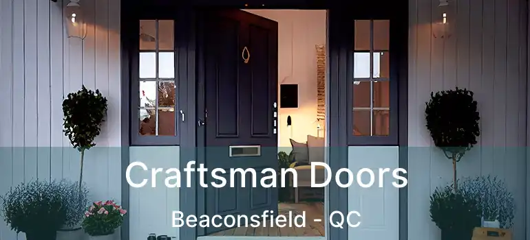  Craftsman Doors Beaconsfield - QC