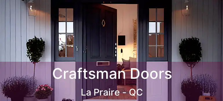  Craftsman Doors La Praire - QC