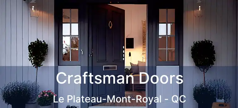  Craftsman Doors Le Plateau-Mont-Royal - QC
