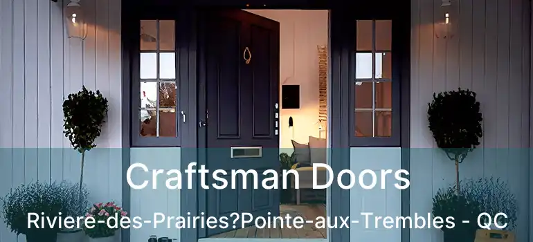  Craftsman Doors Riviere-des-Prairies?Pointe-aux-Trembles - QC