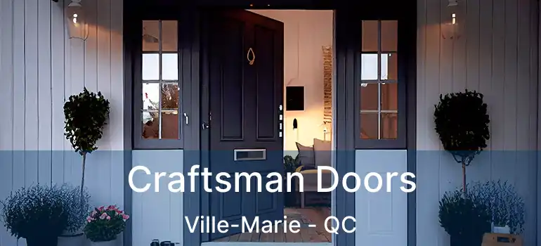  Craftsman Doors Ville-Marie - QC