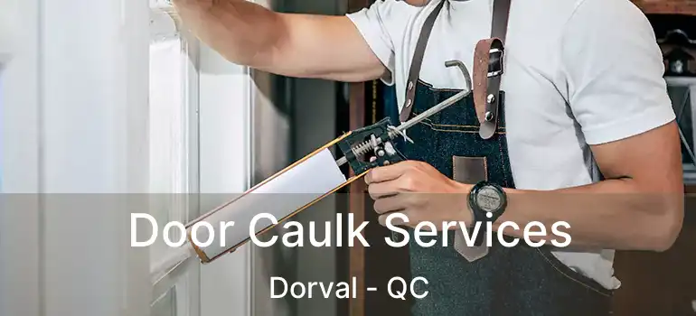  Door Caulk Services Dorval - QC