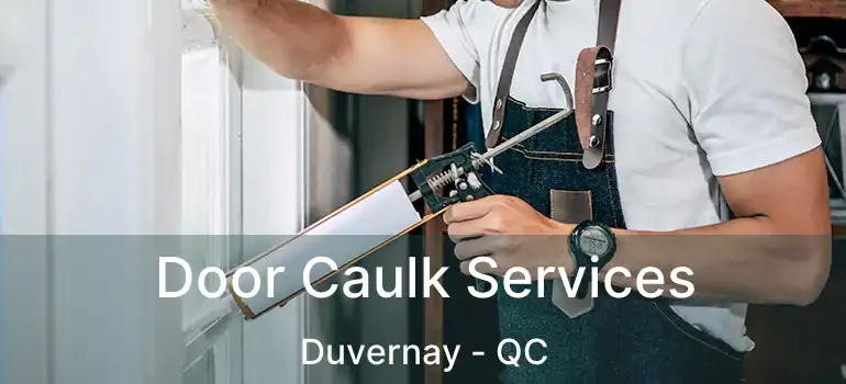  Door Caulk Services Duvernay - QC