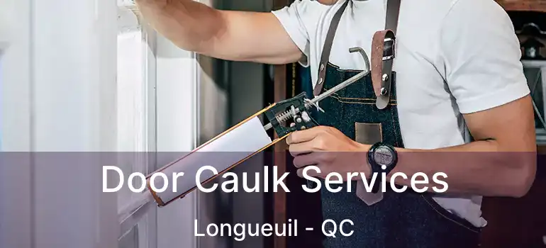  Door Caulk Services Longueuil - QC