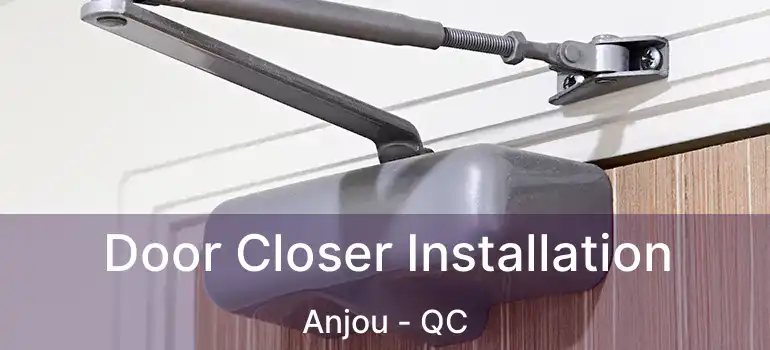  Door Closer Installation Anjou - QC
