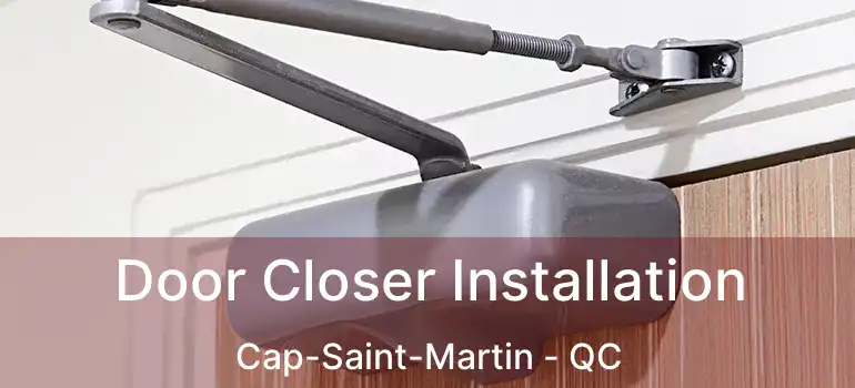  Door Closer Installation Cap-Saint-Martin - QC