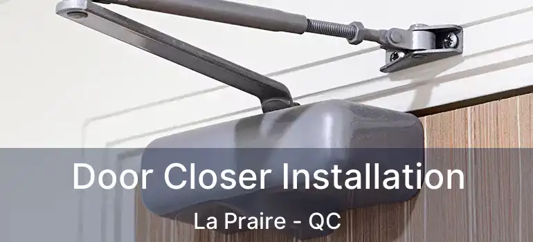  Door Closer Installation La Praire - QC