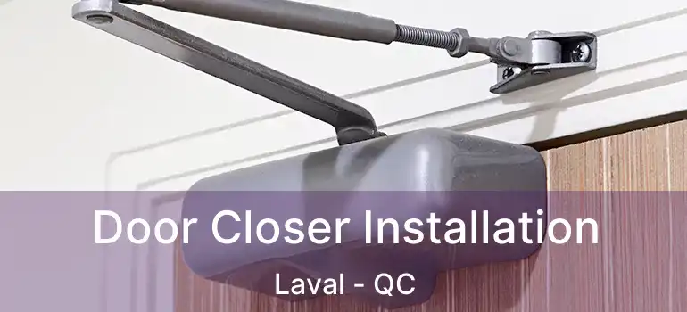  Door Closer Installation Laval - QC