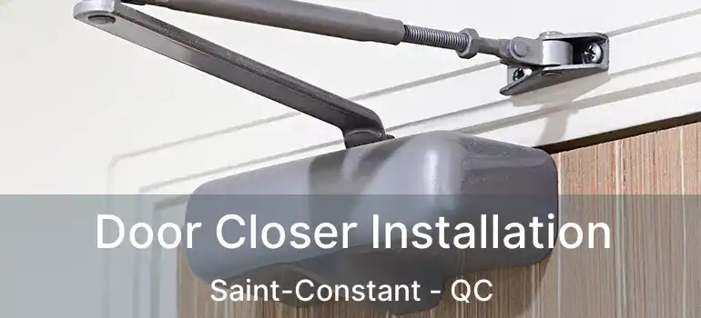  Door Closer Installation Saint-Constant - QC