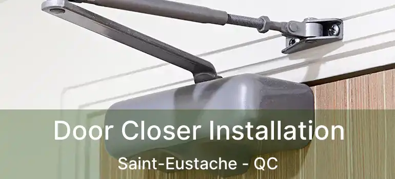 Door Closer Installation Saint-Eustache - QC