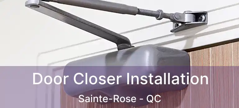  Door Closer Installation Sainte-Rose - QC