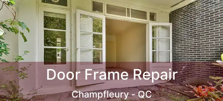  Door Frame Repair Champfleury - QC