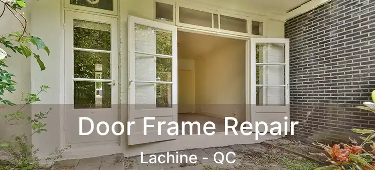  Door Frame Repair Lachine - QC