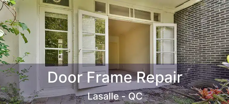  Door Frame Repair Lasalle - QC