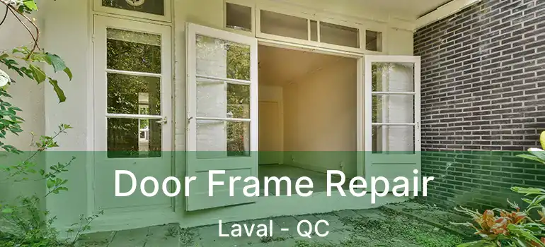  Door Frame Repair Laval - QC