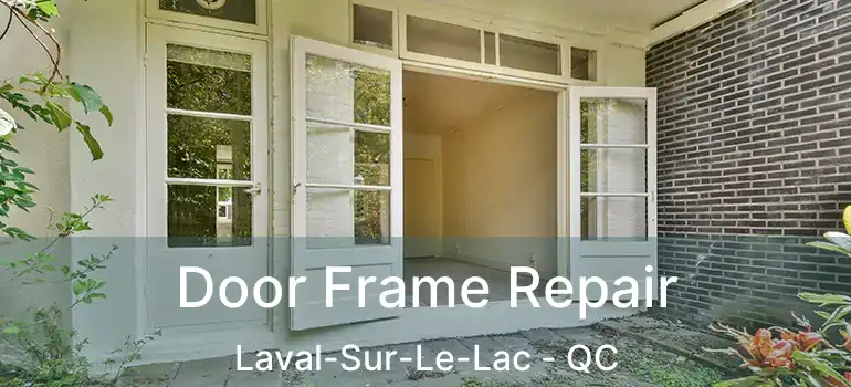  Door Frame Repair Laval-Sur-Le-Lac - QC