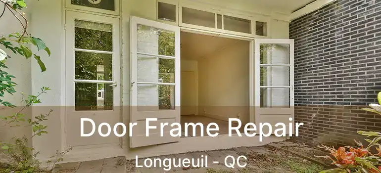  Door Frame Repair Longueuil - QC