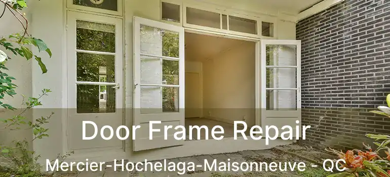  Door Frame Repair Mercier-Hochelaga-Maisonneuve - QC