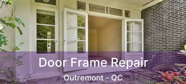  Door Frame Repair Outremont - QC