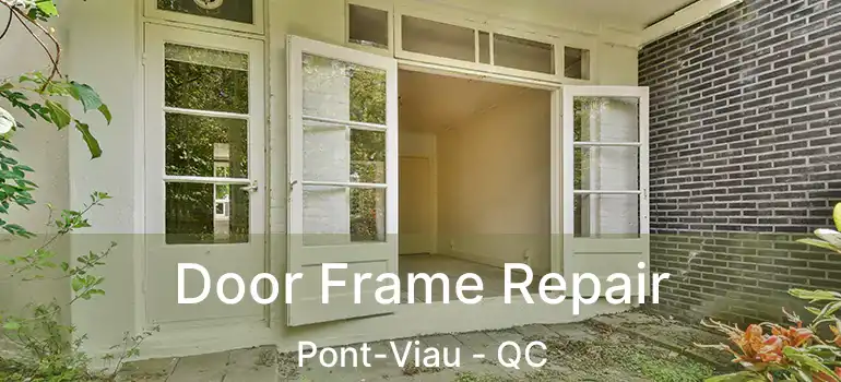  Door Frame Repair Pont-Viau - QC