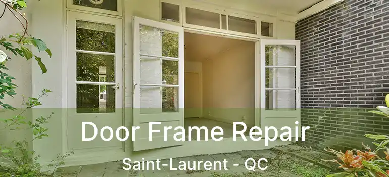  Door Frame Repair Saint-Laurent - QC