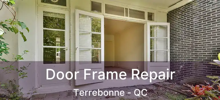  Door Frame Repair Terrebonne - QC