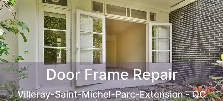  Door Frame Repair Villeray-Saint-Michel-Parc-Extension - QC