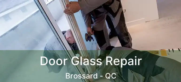  Door Glass Repair Brossard - QC