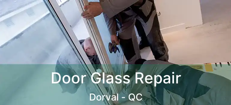  Door Glass Repair Dorval - QC