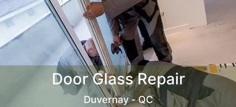  Door Glass Repair Duvernay - QC
