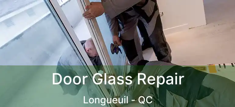  Door Glass Repair Longueuil - QC
