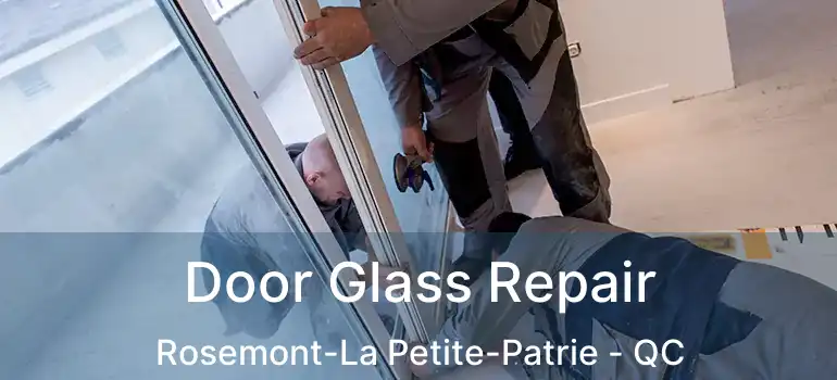  Door Glass Repair Rosemont-La Petite-Patrie - QC