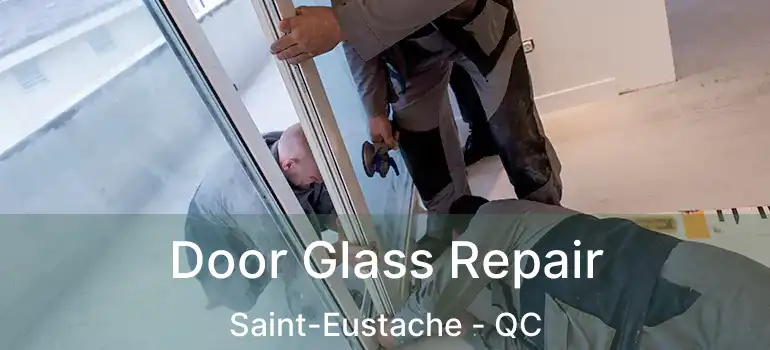  Door Glass Repair Saint-Eustache - QC