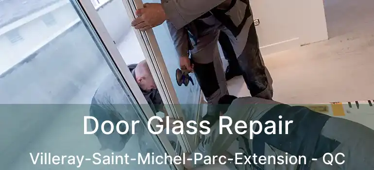  Door Glass Repair Villeray-Saint-Michel-Parc-Extension - QC