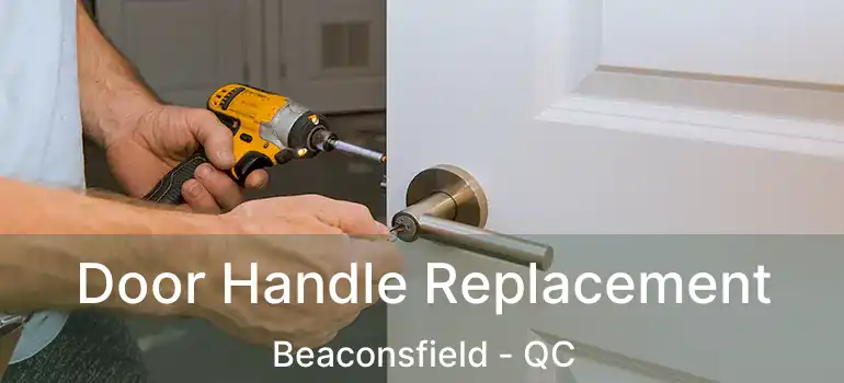  Door Handle Replacement Beaconsfield - QC