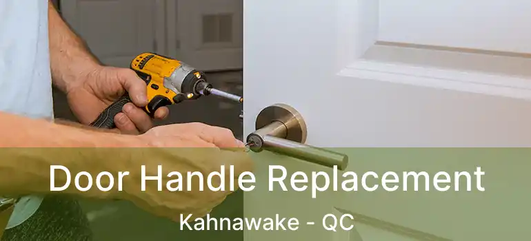  Door Handle Replacement Kahnawake - QC