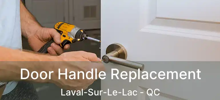  Door Handle Replacement Laval-Sur-Le-Lac - QC
