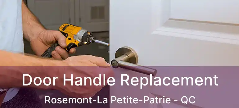  Door Handle Replacement Rosemont-La Petite-Patrie - QC