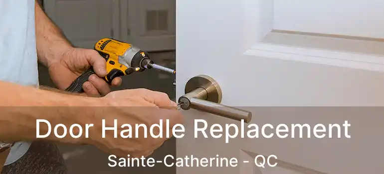  Door Handle Replacement Sainte-Catherine - QC